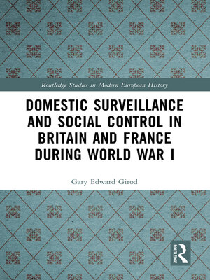 cover image of Domestic Surveillance and Social Control in Britain and France during World War I